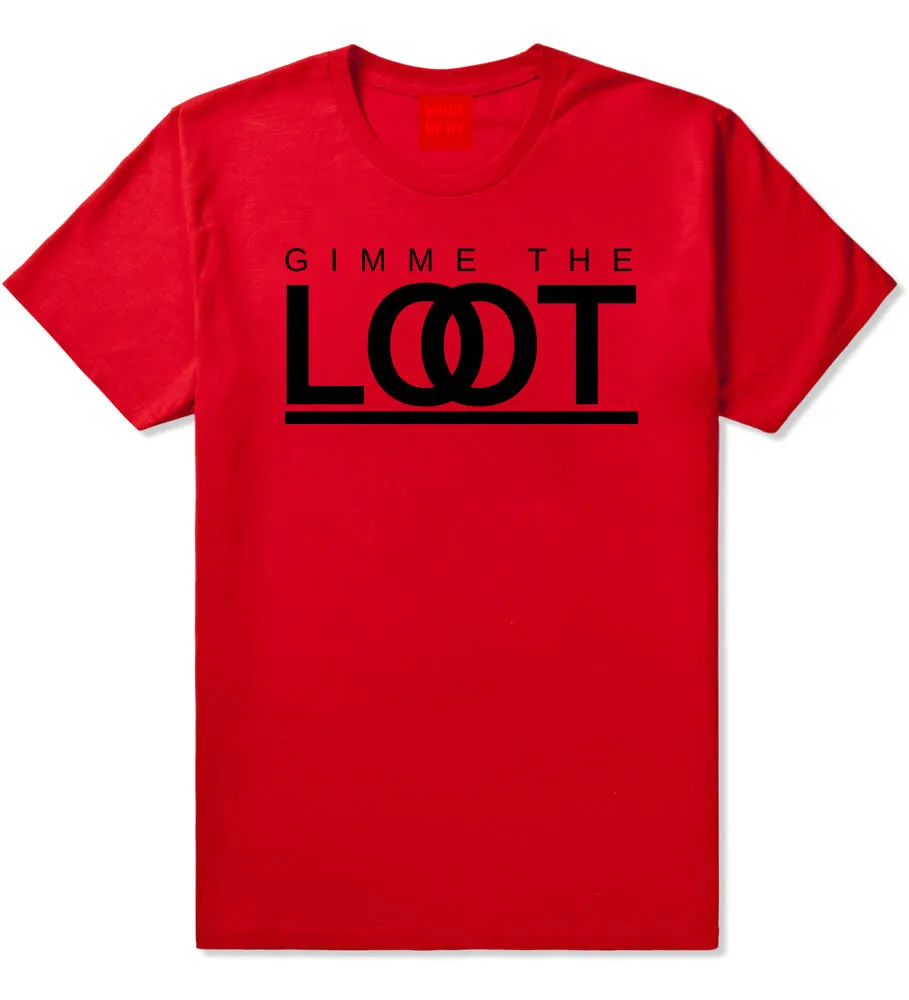Gimme The Loot T-Shirt